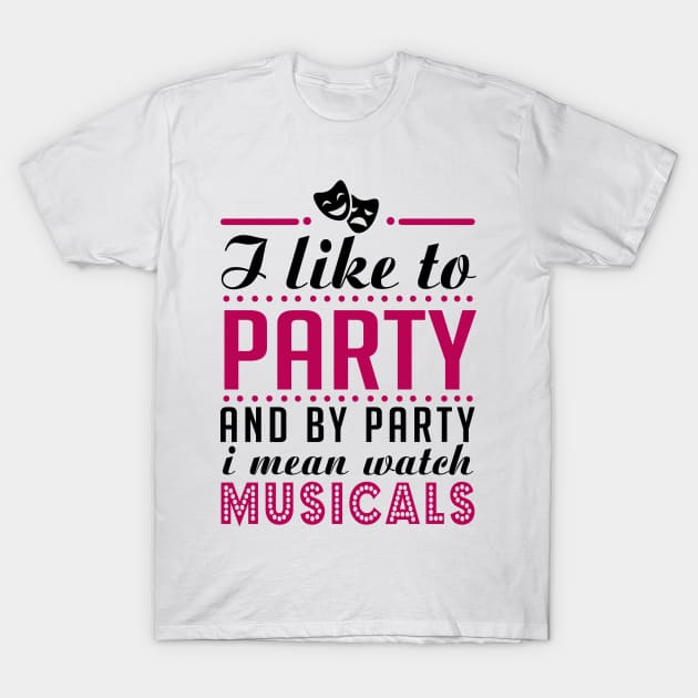 Party and Musicals T-Shirt by KsuAnn